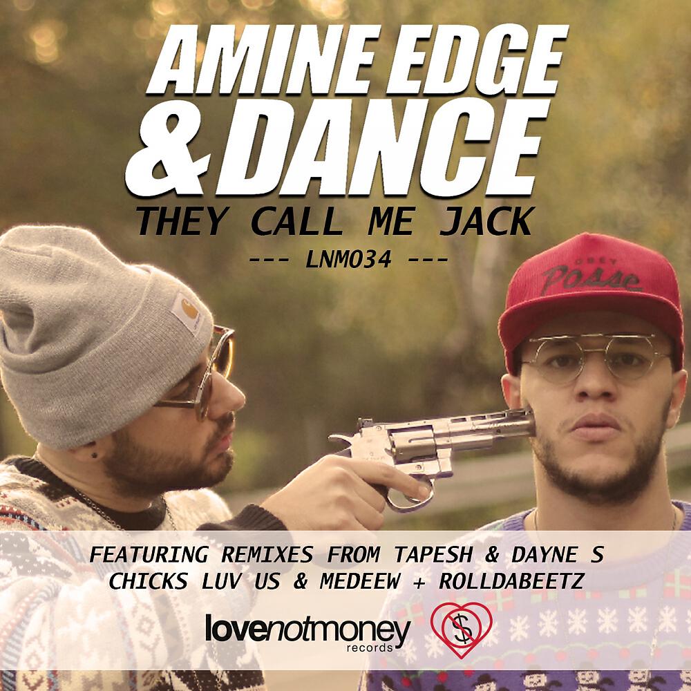 Amine Edge - They Call Me Jack (Chicks Luv Us & Medeew Remix)