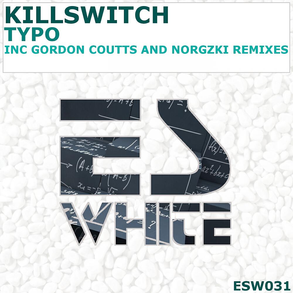 Killswitch - Typo (Gordon Coutts Remix)