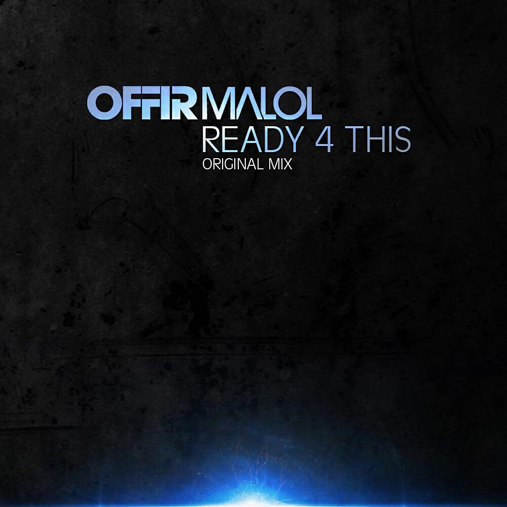 Offir Malol - Ready 4 This