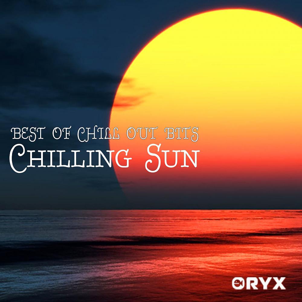 Постер альбома Best of Chill Out Bits - Vol 1: Chilling Sun