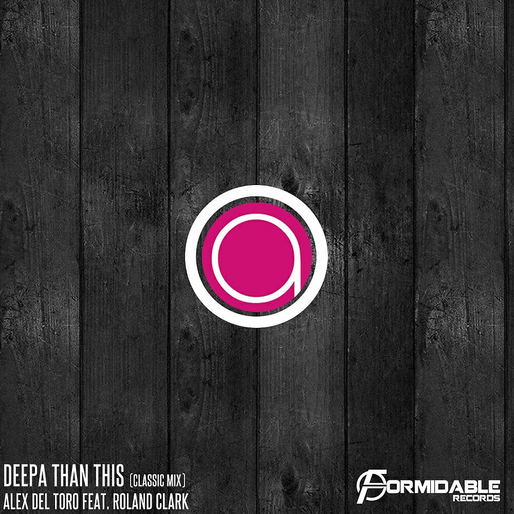 Alex Del Toro - Deepa Than This (Alex Del Toro Remix)