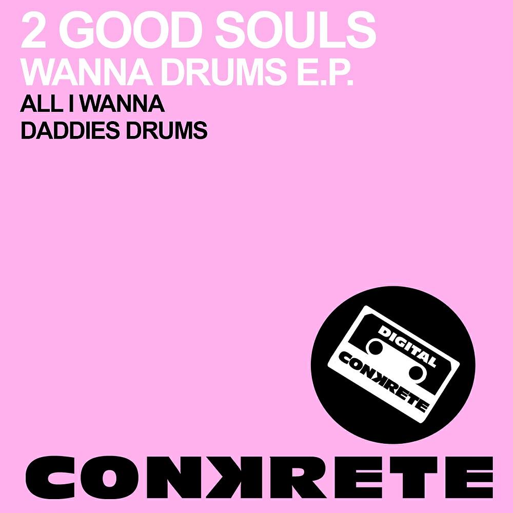 2 Good Souls - All I Wanna