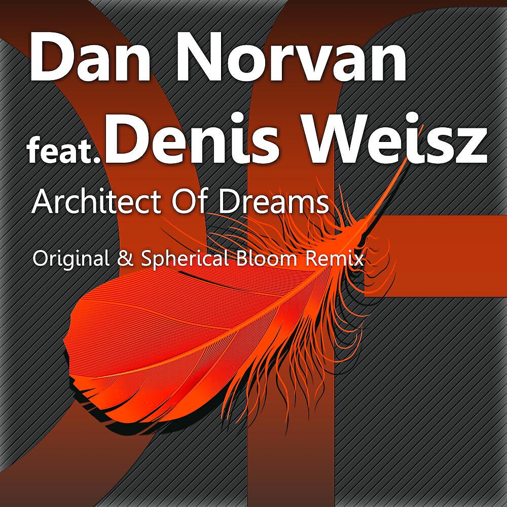 Dan Norvan - Architect Of Dreams (Spherical Bloom Remix)