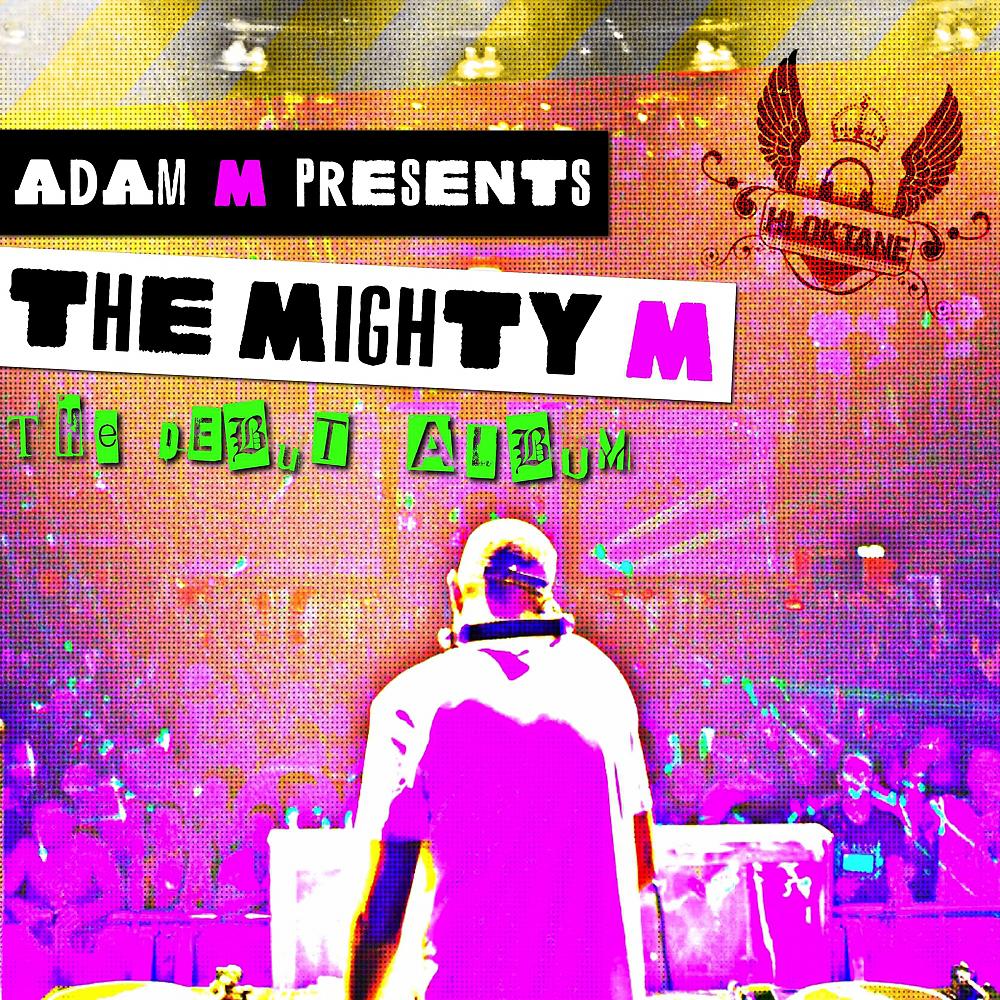 Постер альбома Adam M Presents: The Mighty M Album
