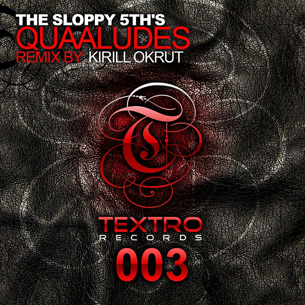 The Sloppy 5Th's - Quaaludes (Kirill Okrut Remix)