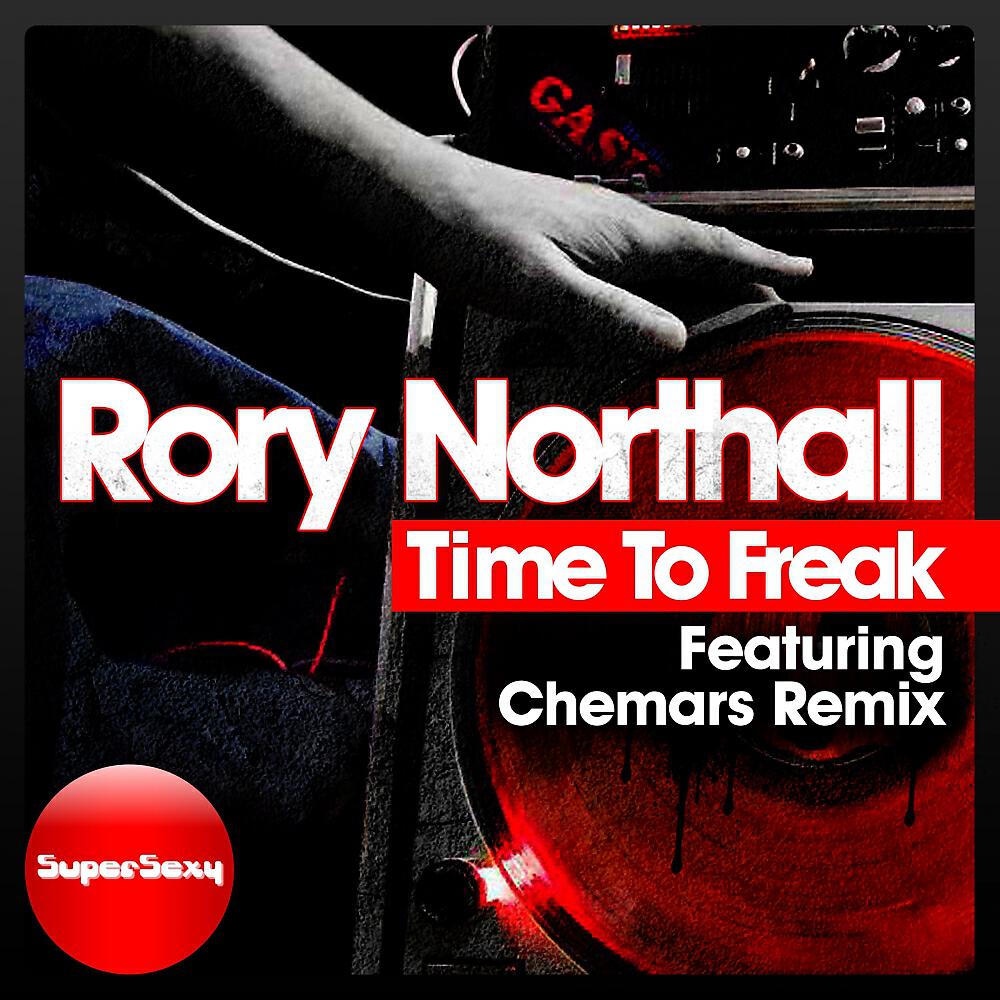 Rory Northall - Time To Freak (Chemars Remix)