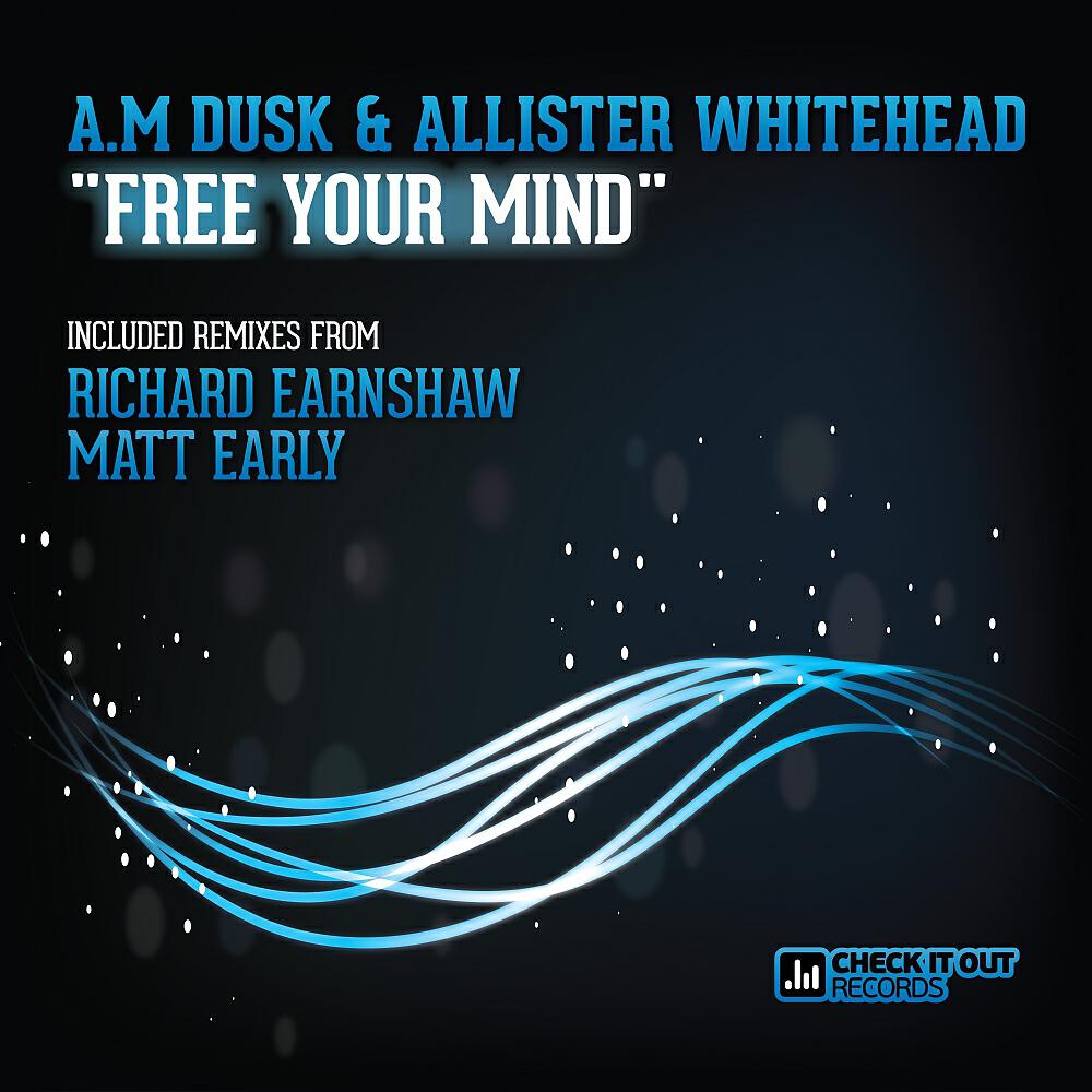 A.M Dusk - Free Your Mind (Richard Earnshaw Classic Vocal Mix)