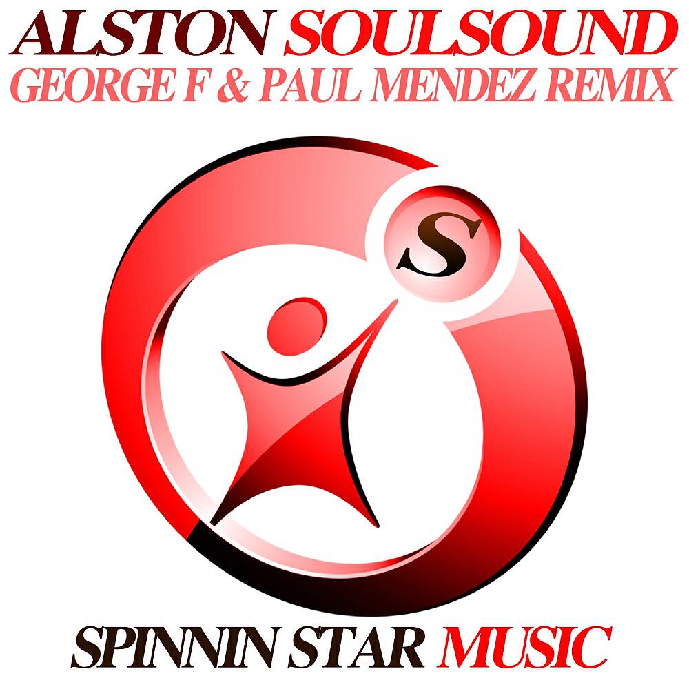 Alston - Soul Sound (George F & Paul Mendez Club Mix)