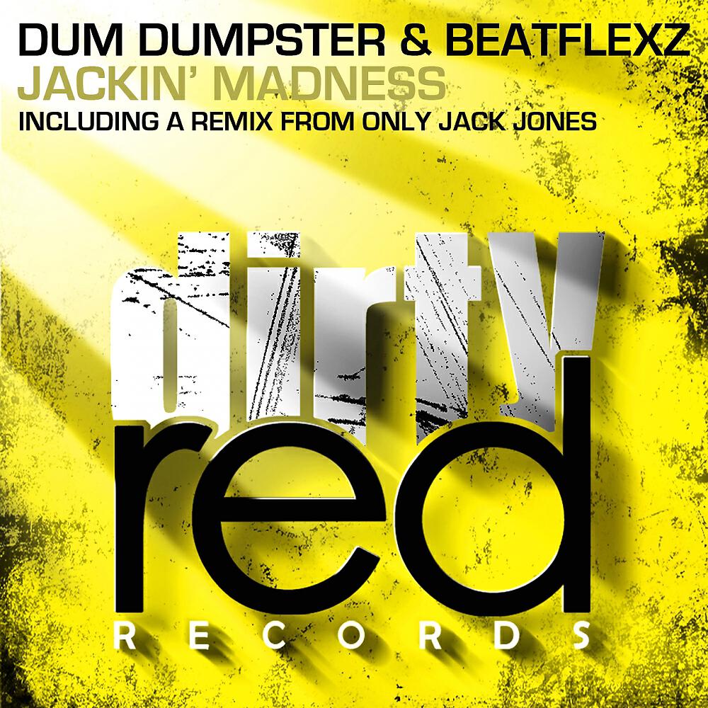 Dum Dumpster - Jackin' Madness (Only Jack Jones Remix)