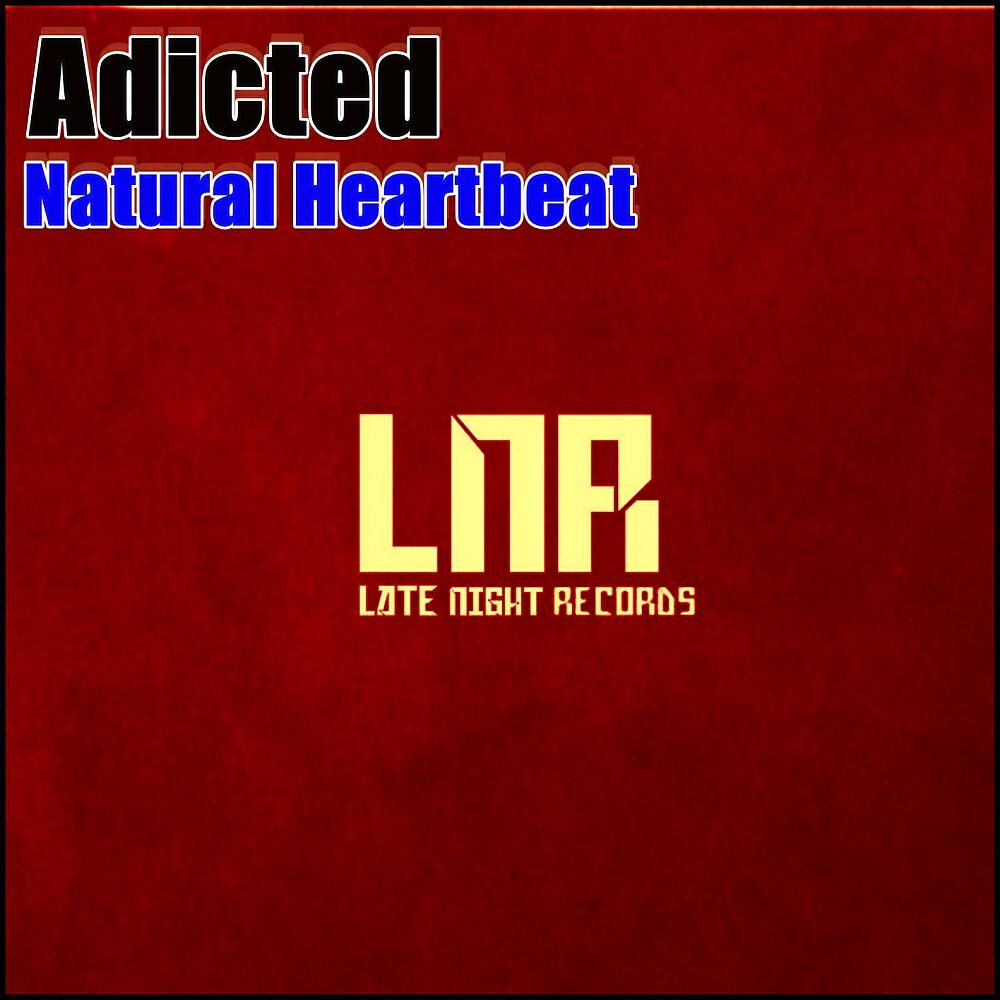 Adicted - Natural Heartbeat