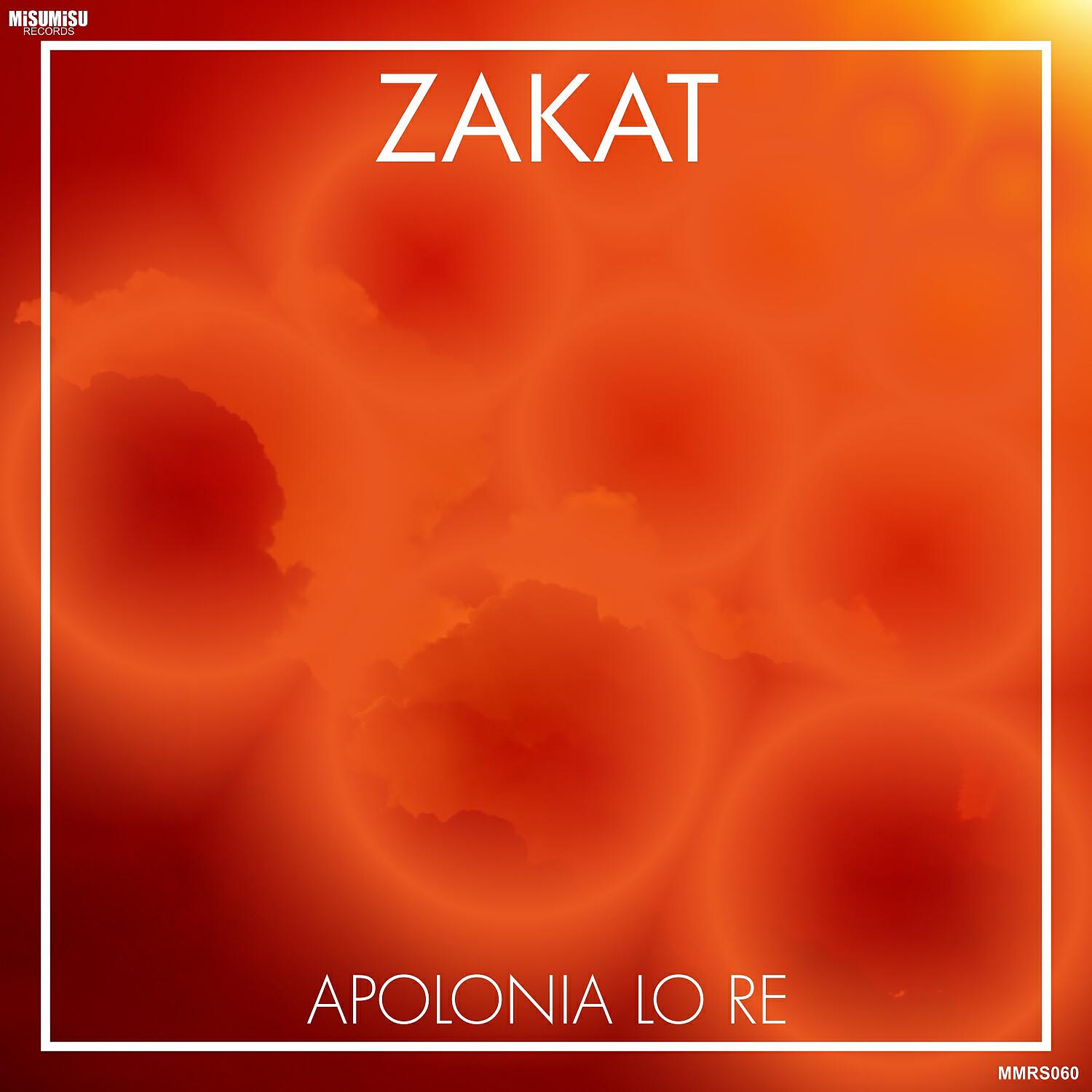 Apolonia Lo Re - Zakat (Original Mix)