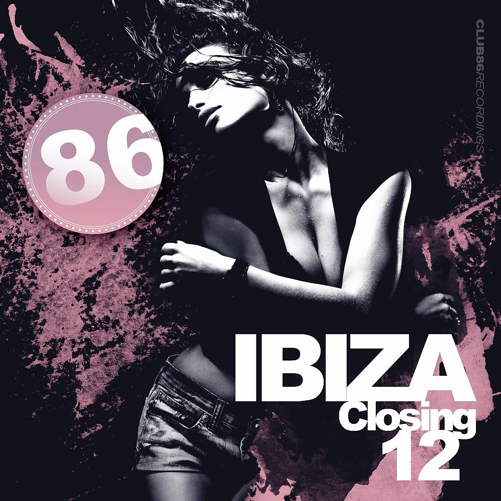 Постер альбома Club 86 Recordings - Ibiza Closing 12