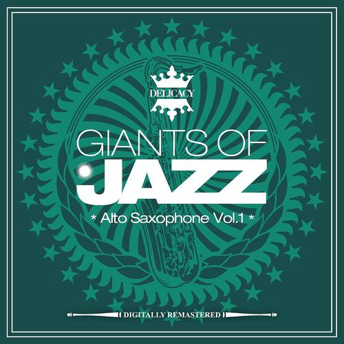 Постер альбома Giants of Jazz - Alto Saxophone, Vol. 1