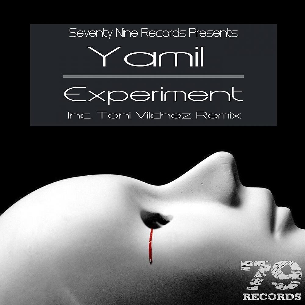 Yamil - Experiment (Toni Vilchez 79 Remix)