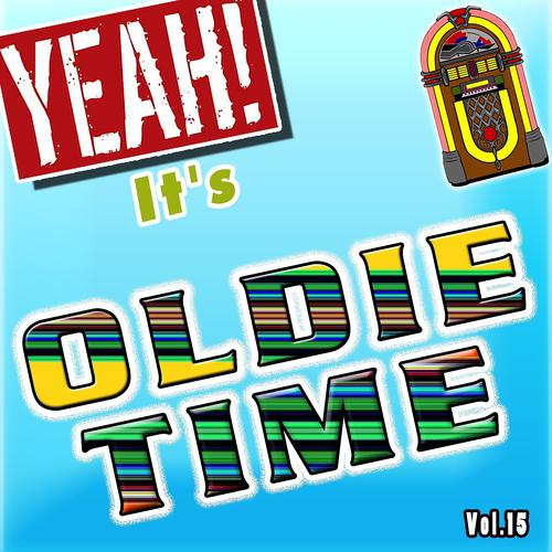 Постер альбома Yeah! It's Oldie Time, Vol. 15