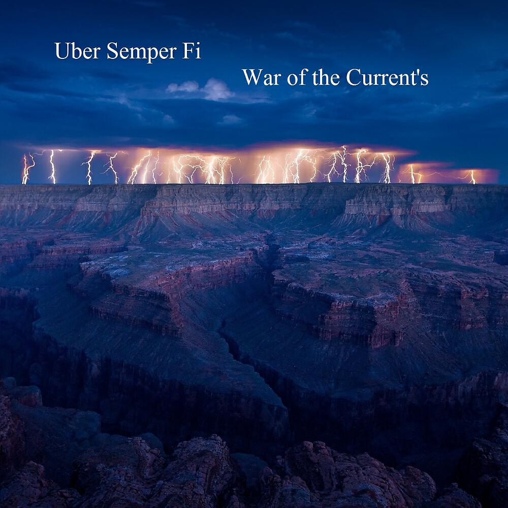 Uber Semper Fi - War of The Current's