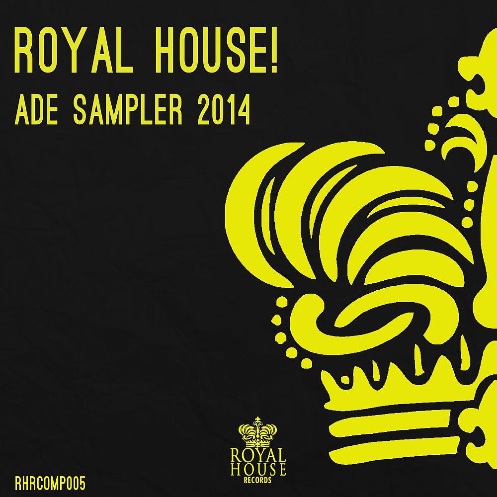 Постер альбома Royal House! ADE sampler 2014