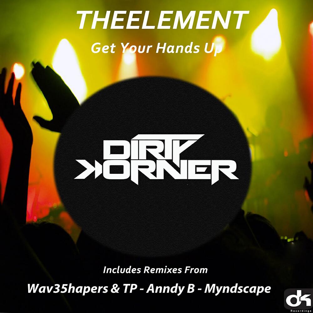 TheElement - Put Your Hands Up (Wav35hapers & TP Remix)