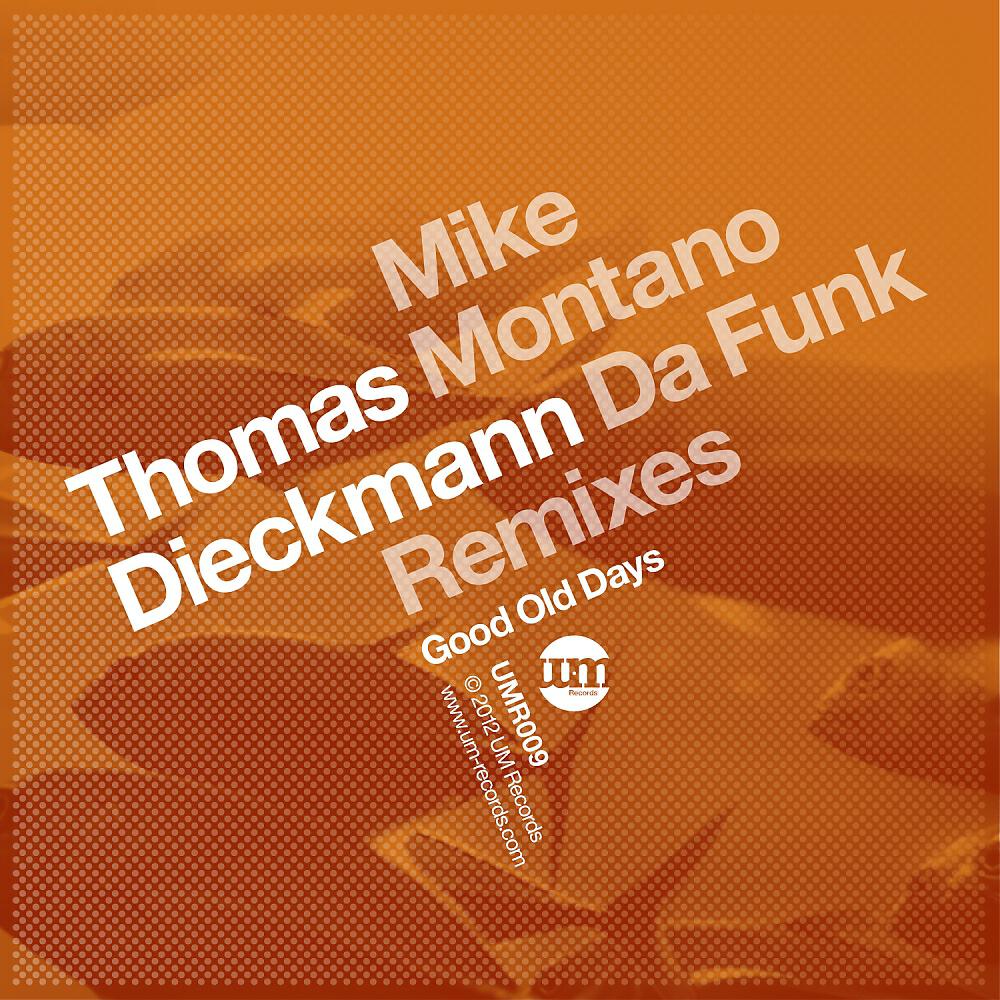 Thomas Dieckmann - Good Old Days (Mike Montano Remix)