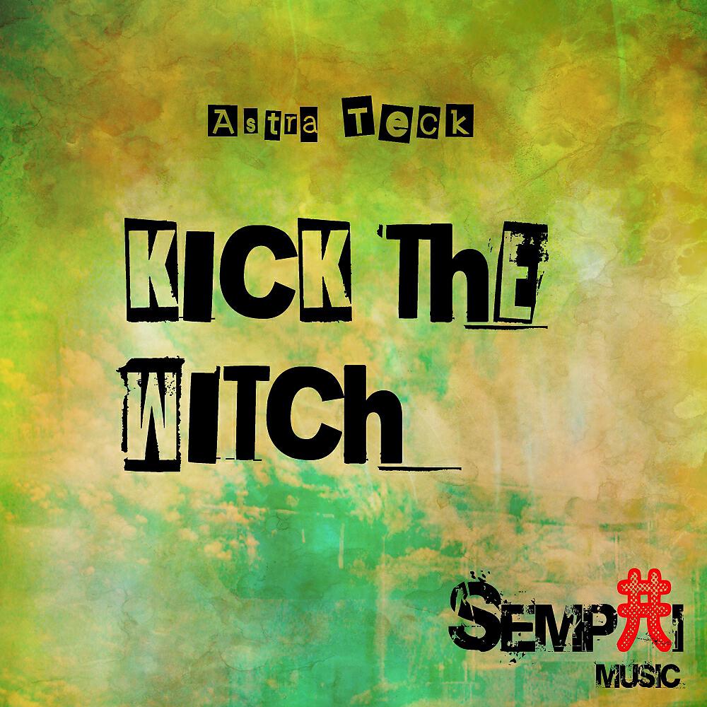Astra Teck - Kick The Witch (Dani Bosco Remix)
