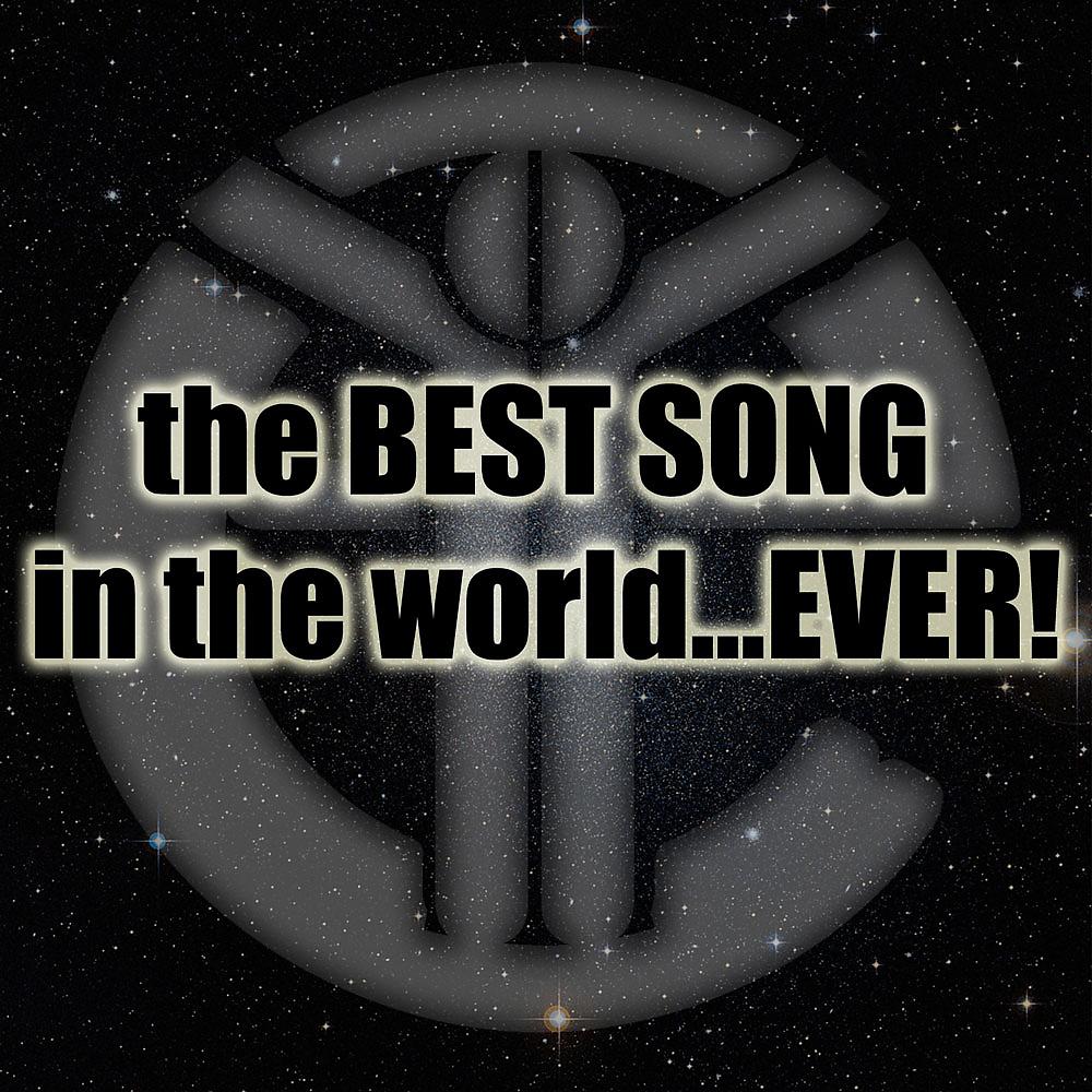 Постер альбома The Best Song In The World...Ever!