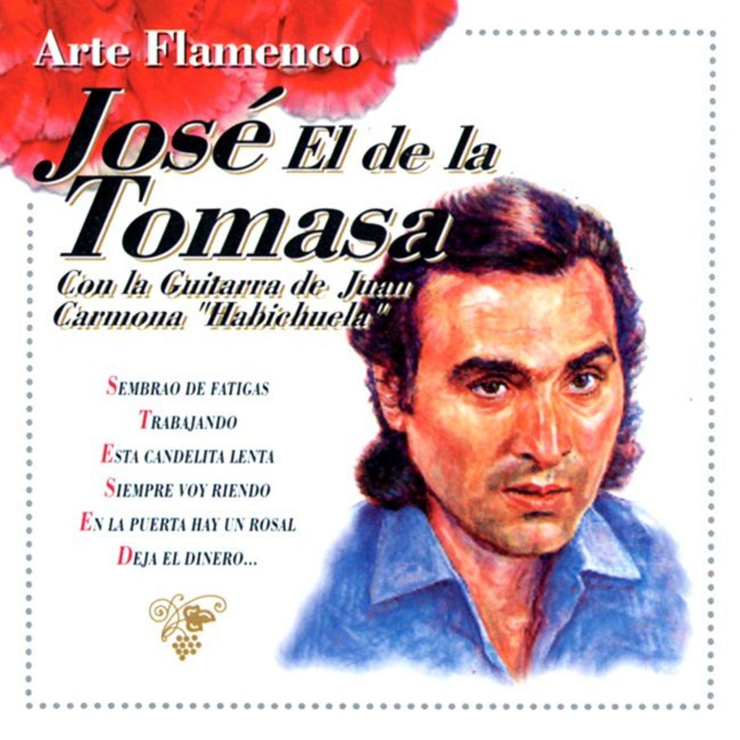 Постер альбома Arte Flamenco : José El De La Tomasa