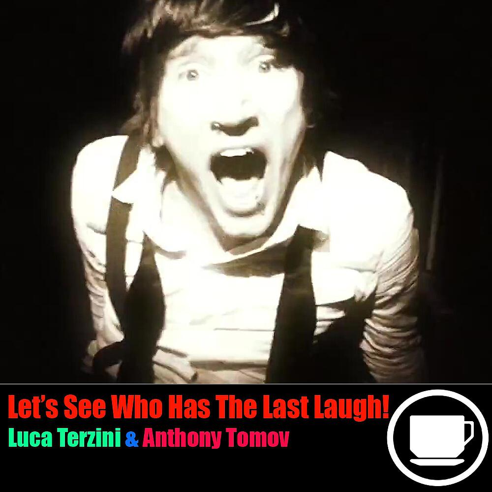 Luca Terzini - Let's See Who Has The Last Laugh! (Exclusive Mix)