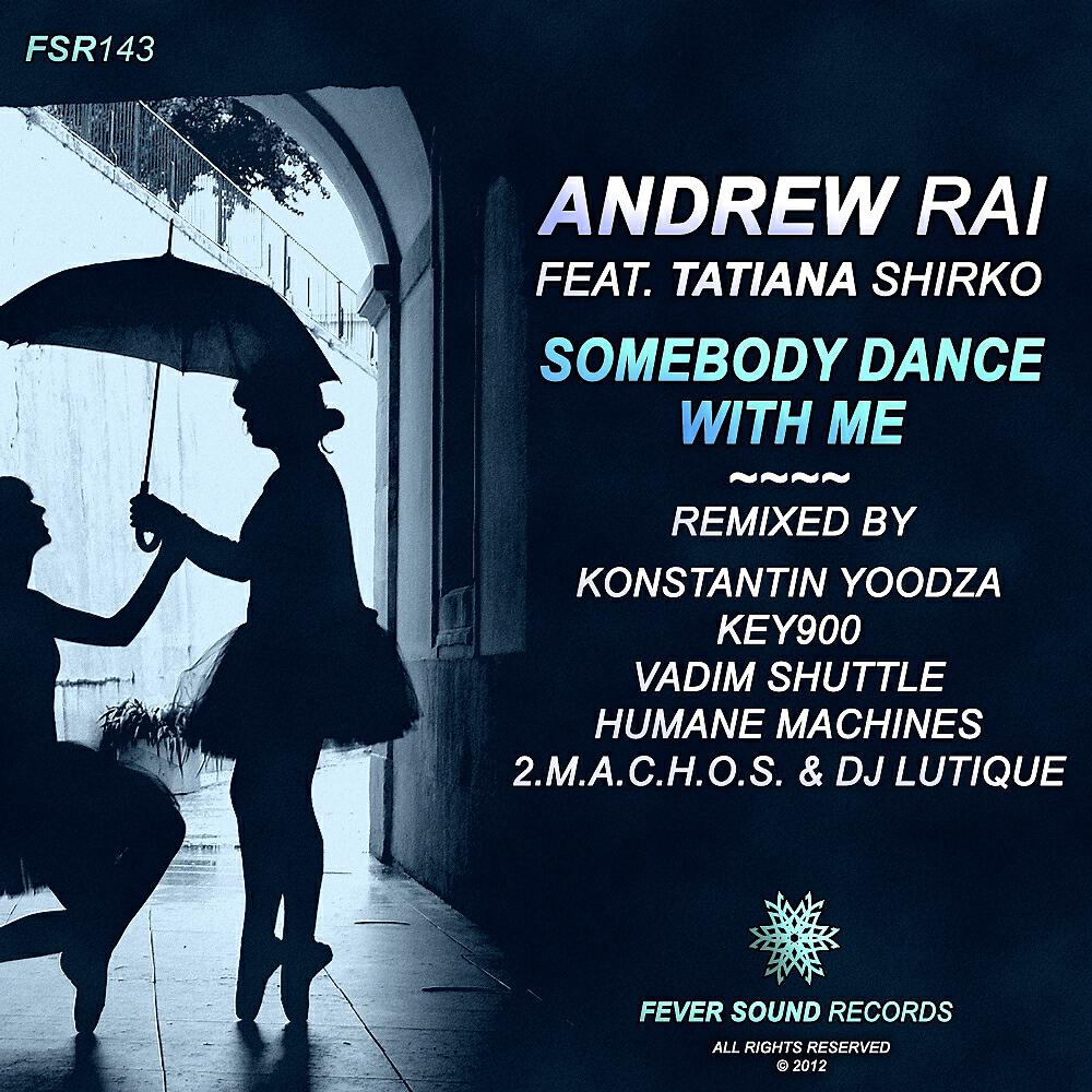 Andrew Rai - Somebody Dance With Me (Key900 Remix)