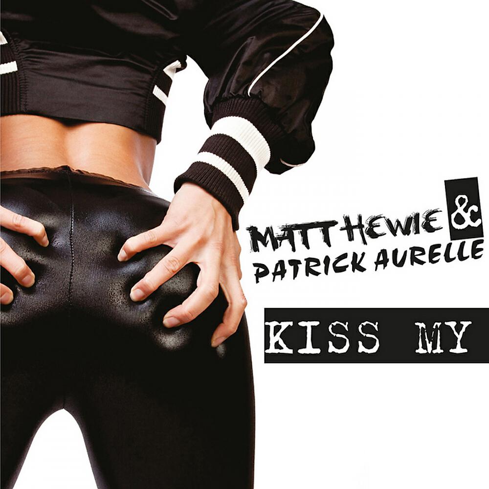 Matt Hewie - Kiss My (Anders Nyman Remix)