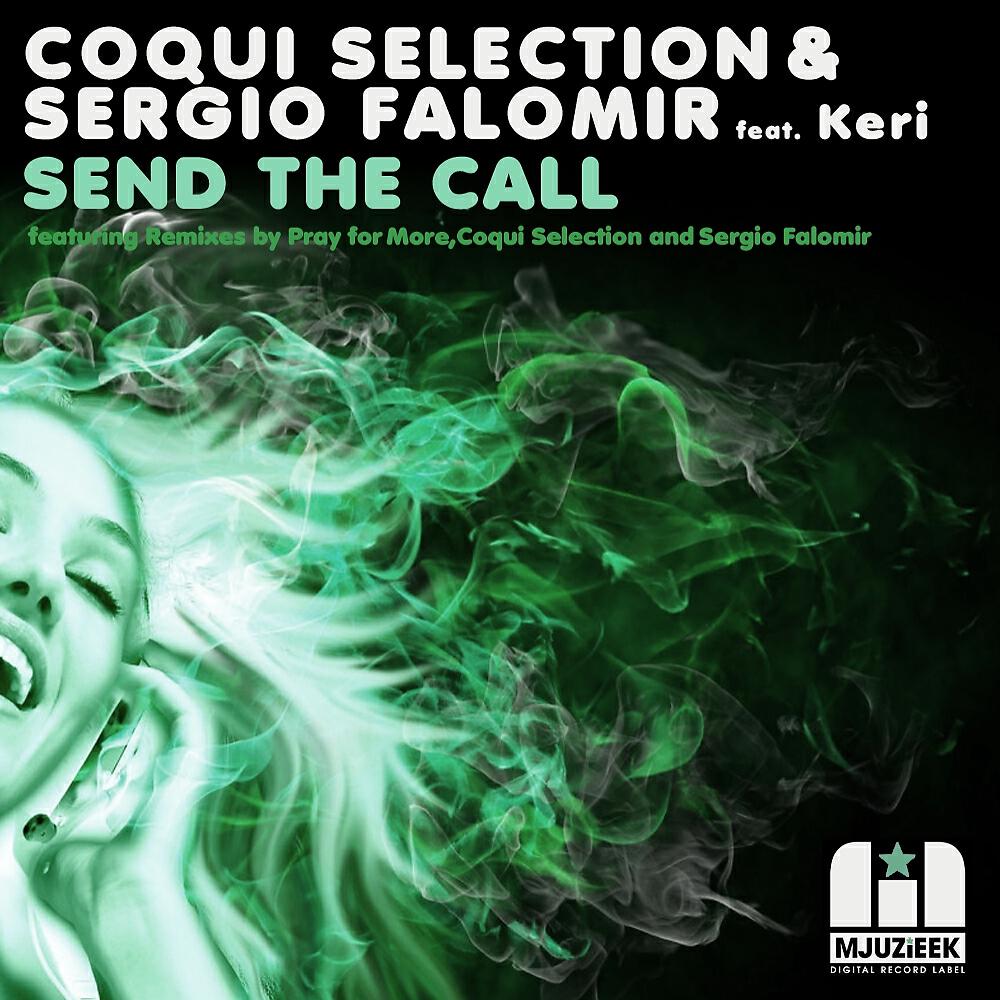 Coqui Selection - Send The Call (Pray For More's In Love With Mjuzieek Remix)