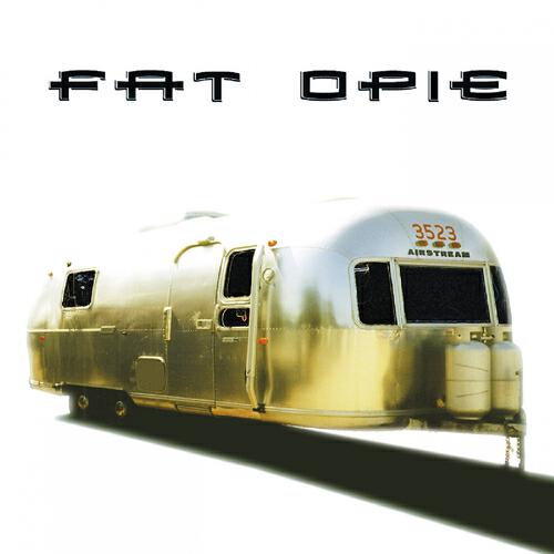 Fat Opie - Trash Like You