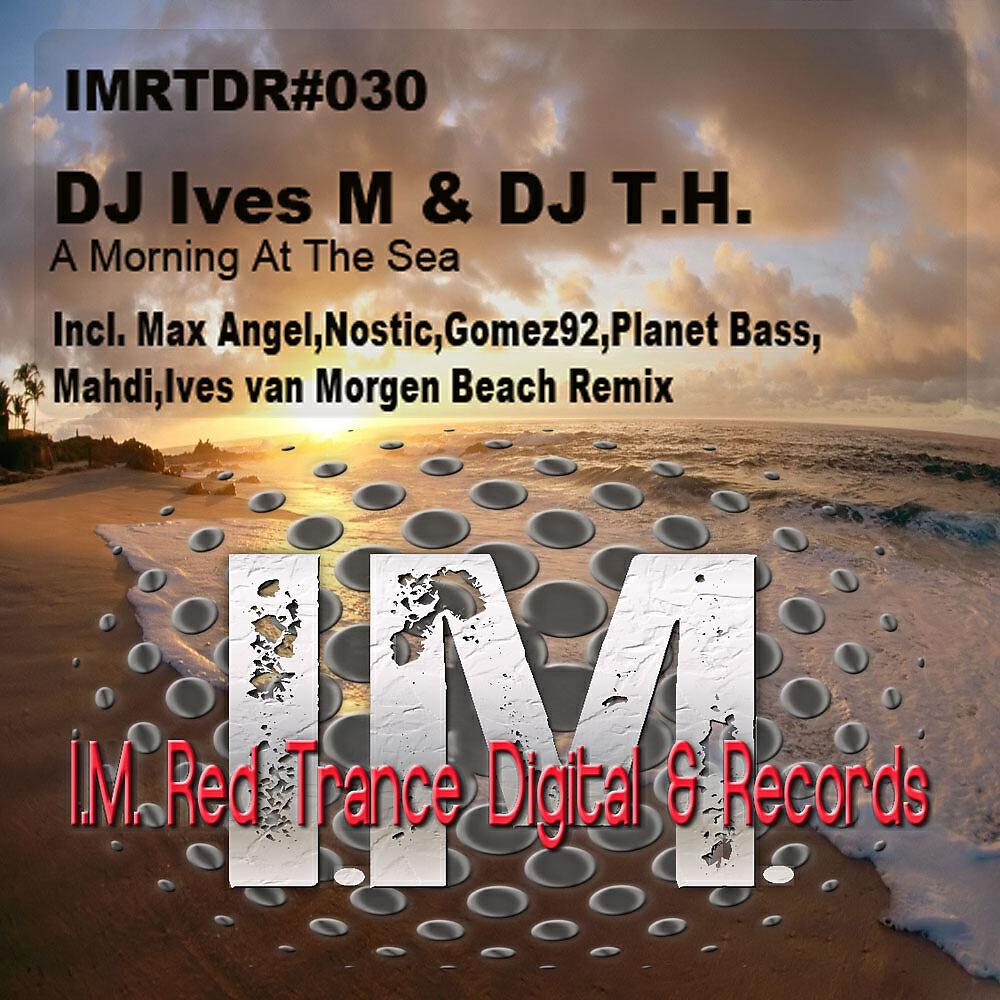 DJ IVES M - A Morning At The Sea (Mahdi Remix)