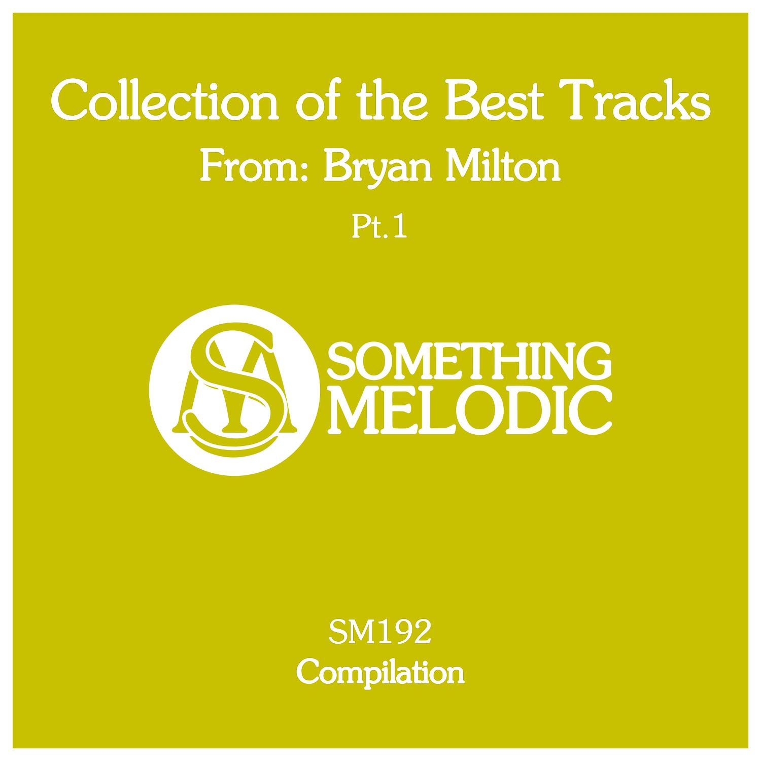 Постер альбома Collection of the Best Tracks From: Bryan Milton, Pt. 1