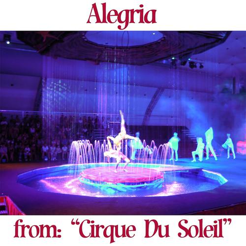 Постер альбома Alegrìa (From'' Cirque du Soleil'')