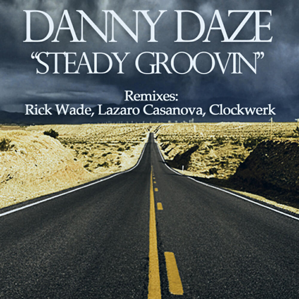 Danny Daze - Steady Groovin' (Rick Wade Remix)
