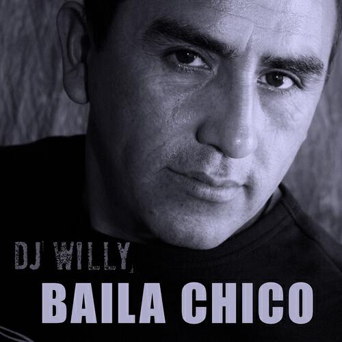 DJ WILLY - Baila Chico (Edoardo Edr Rosellini Remix)