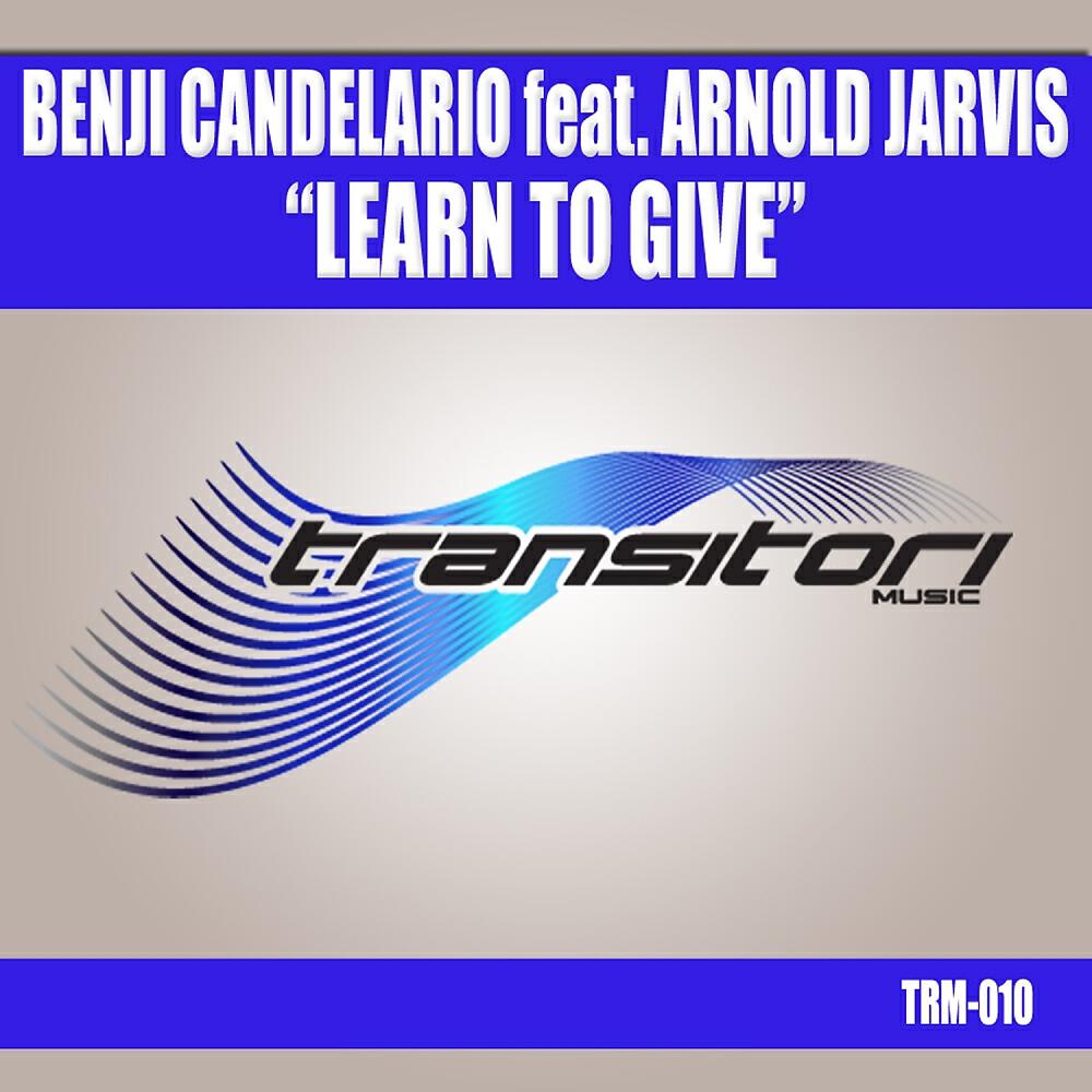 Benji Candelario - Learn To Give (Eric Kupper 12 Inch Mix)