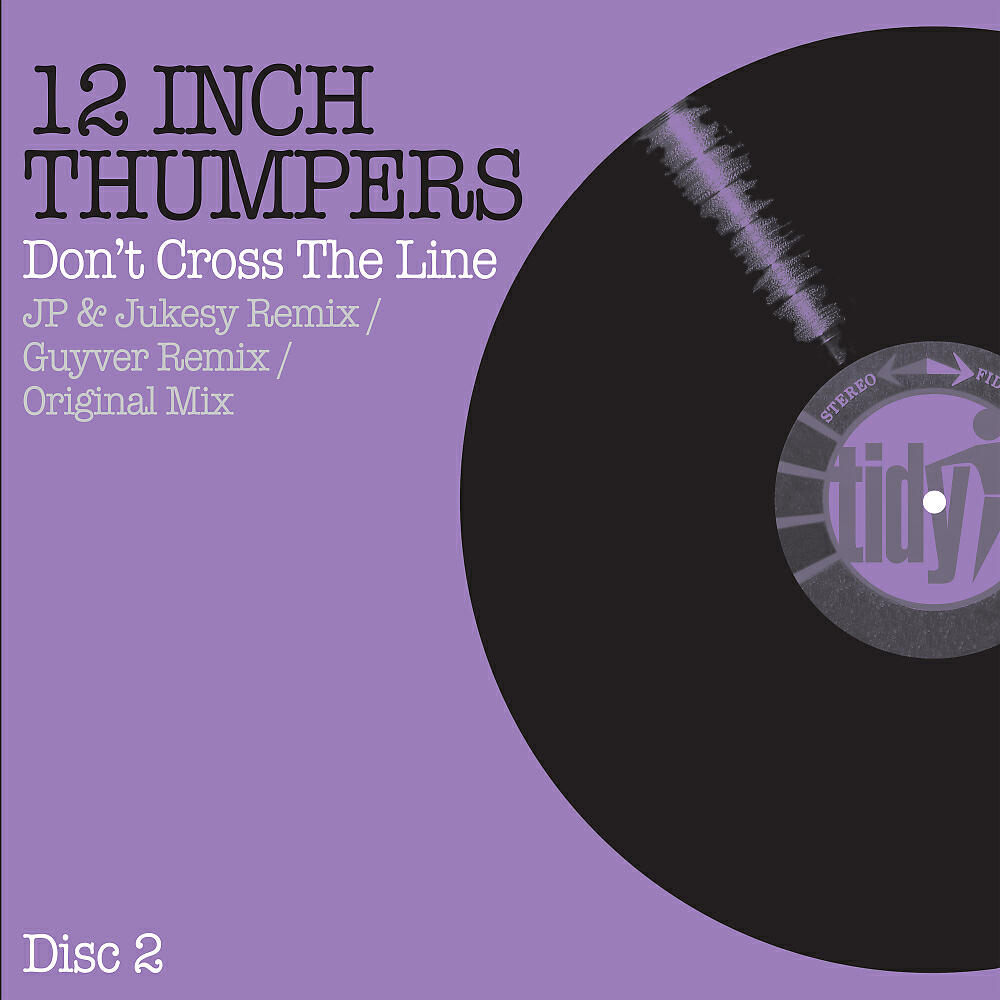 12 Inch Thumpers - Don't Cross The Line (Guyver Edit)