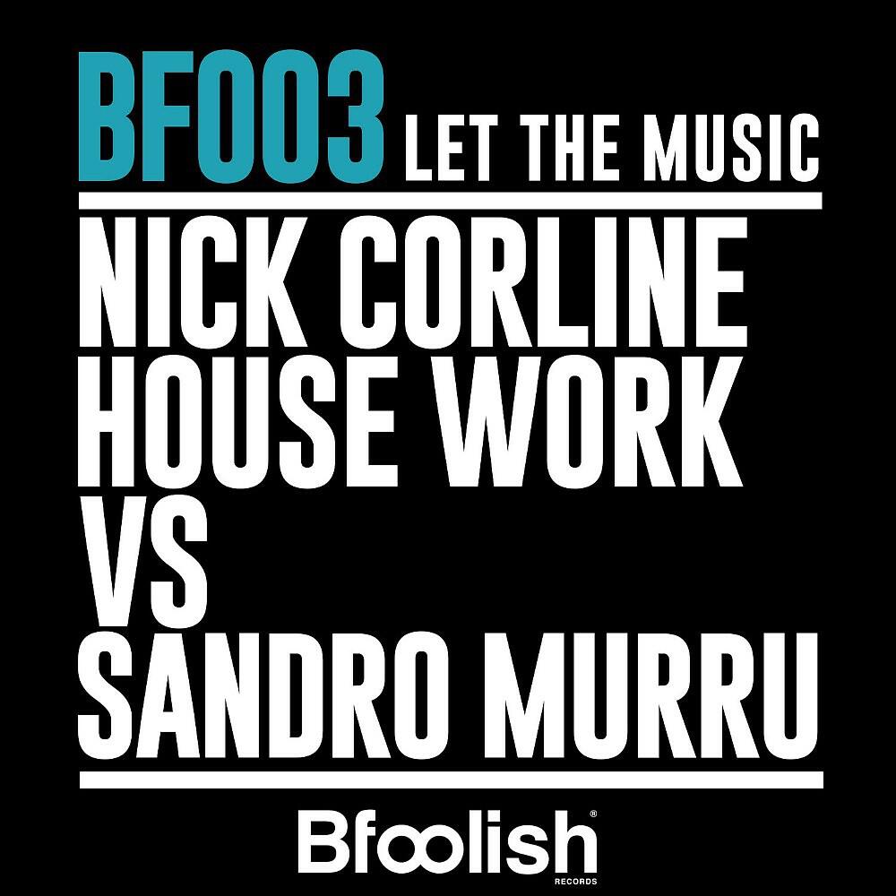 Nick Corline House Work - Let the Music (Nick Corline House Work - Radio Edit)