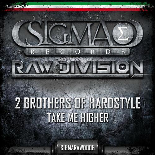 2 Brothers Of Hardstyle - Take Me Higher
