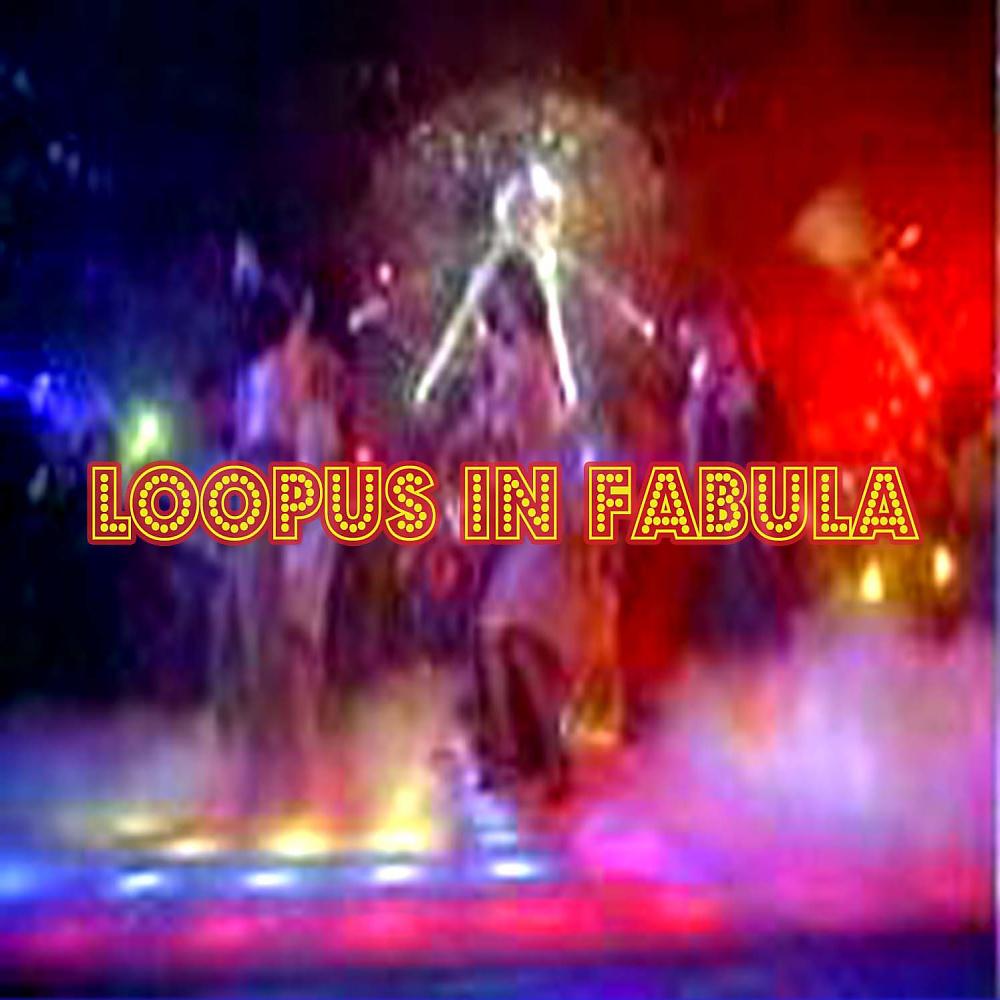 Постер альбома Loopus In Fabula
