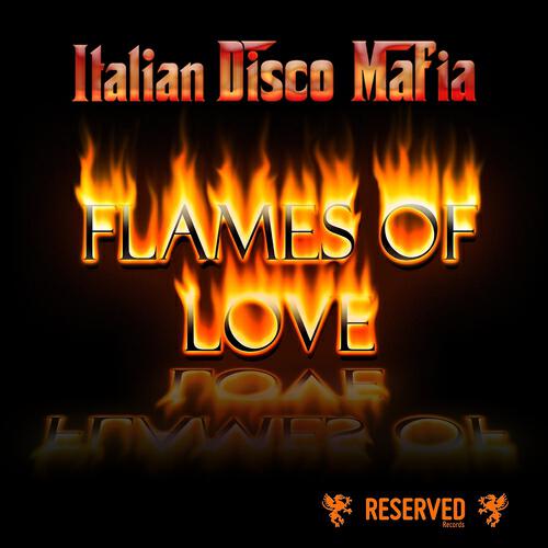 Italian Disco Mafia - Flames of Love (Peter Kharma & Andrew M Remix)