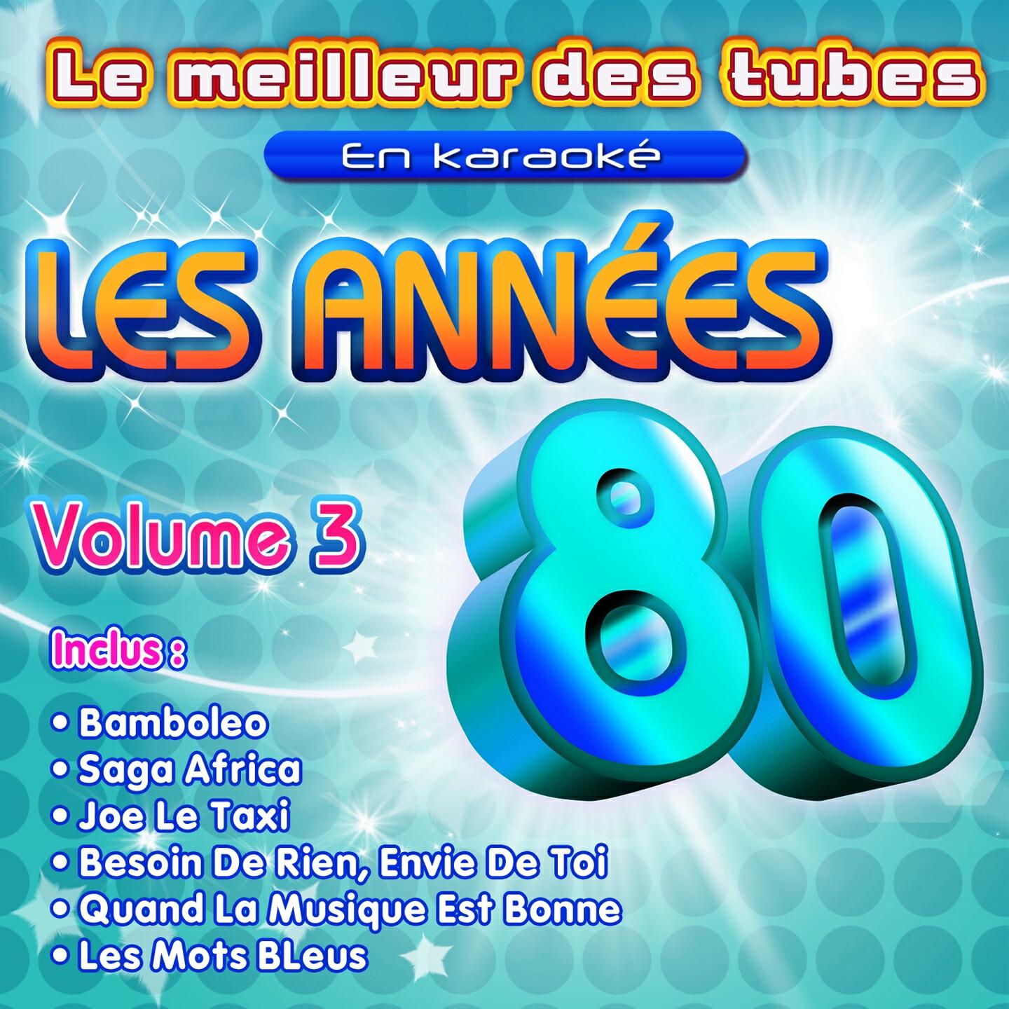Альбом Karaoké les années 80, vol. 3 исполнителя Le Meilleur des Tubes en Karaoke