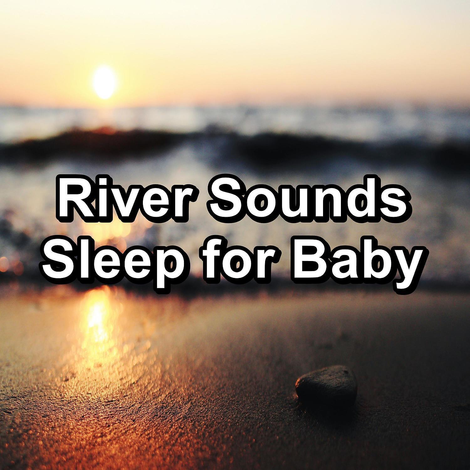 Постер альбома River Sounds Sleep for Baby