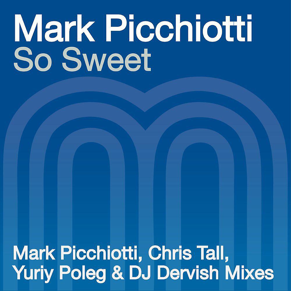 Mark Picchiotti - So Sweet (Mark Picchiotti's Classic Vocal Mix)