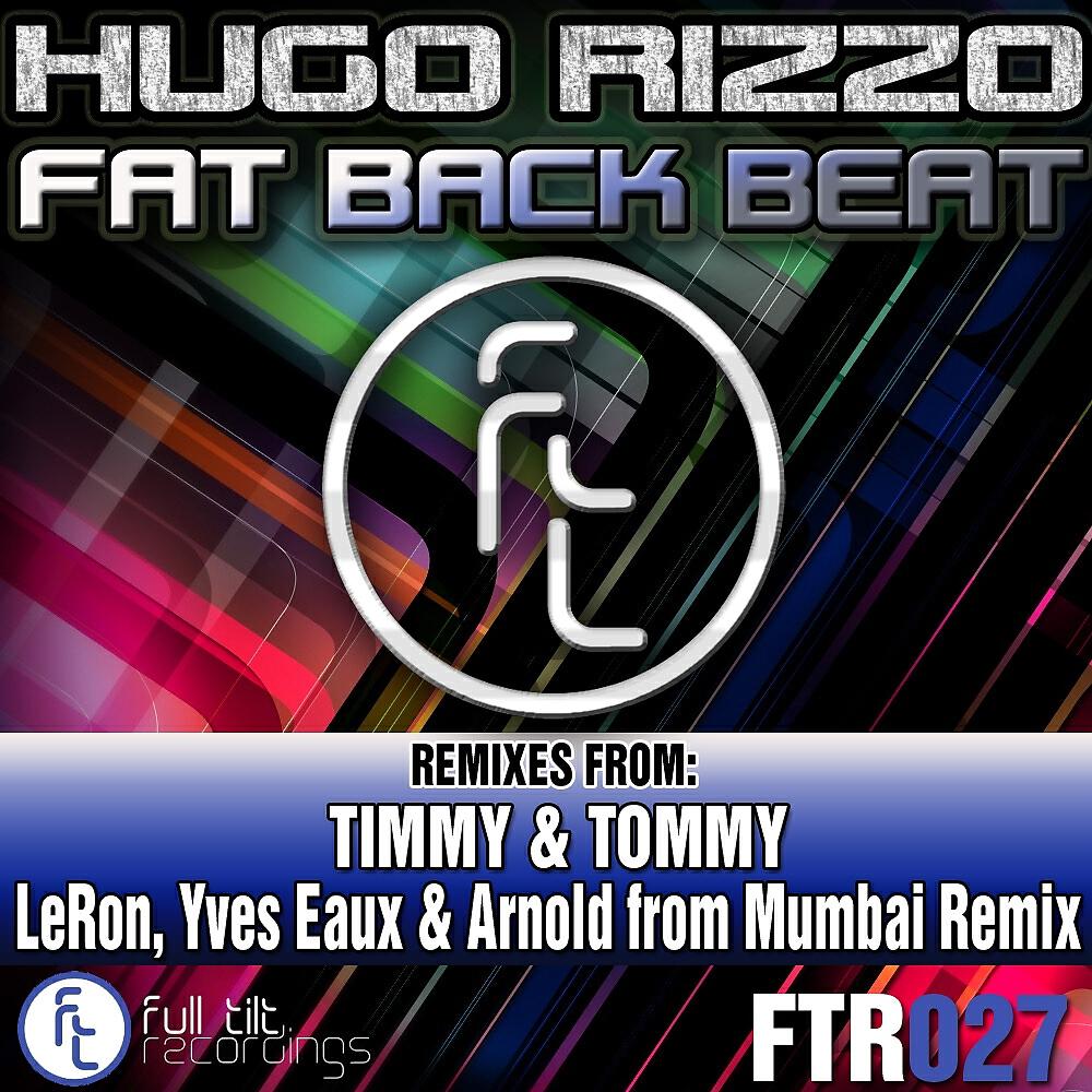 Hugo Rizzo - Fat Back Beat (LeRon ,Yves Eaux & Arnold from Mumbai Remix)