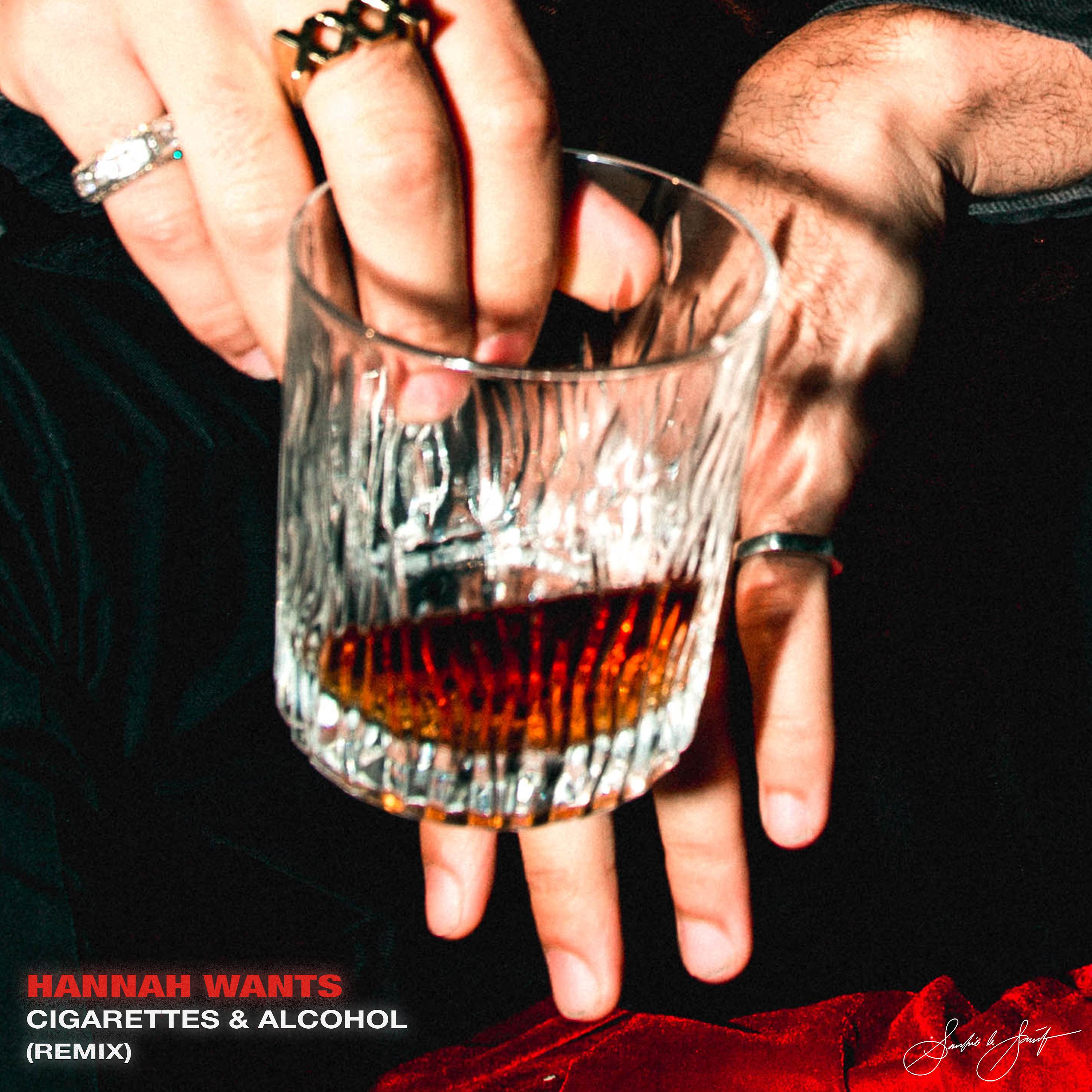 Постер альбома Cigarettes & Alcohol (Hannah Wants Remix)