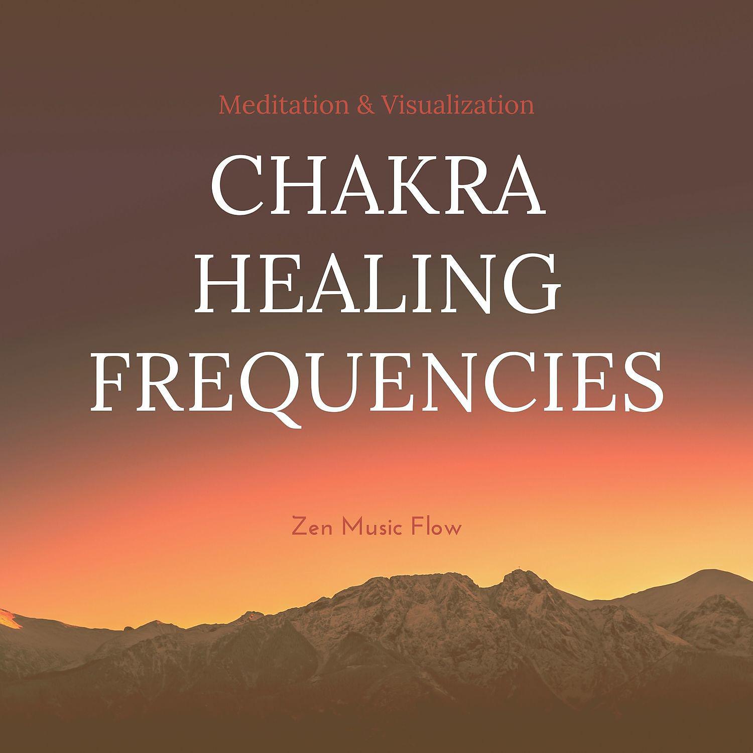 Постер альбома Chakra Healing Frequencies - Meditation & Visualization