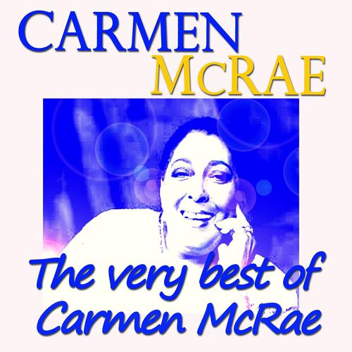 Постер альбома The Very Best of Carmen Mcrae (Original Recordings Digitally Remastered)