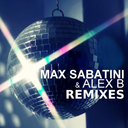 Постер альбома Max Sabatini & Alex B Remixes